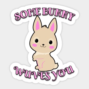 Some Bunny Wuves You Pink Sticker